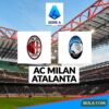 AC Milan Hadapi Atalanta untuk Selamatkan Posisi Empat Besar Serie A