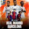 Mengulas Sejarah El Clasico Persaingan Sengit Barcelona dan Real Madrid