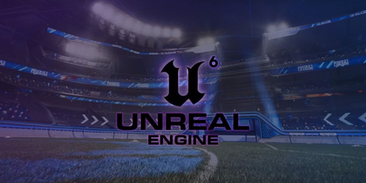 Epic Games Umumkan Pengembangan Unreal Engine 6 untuk Rocket League