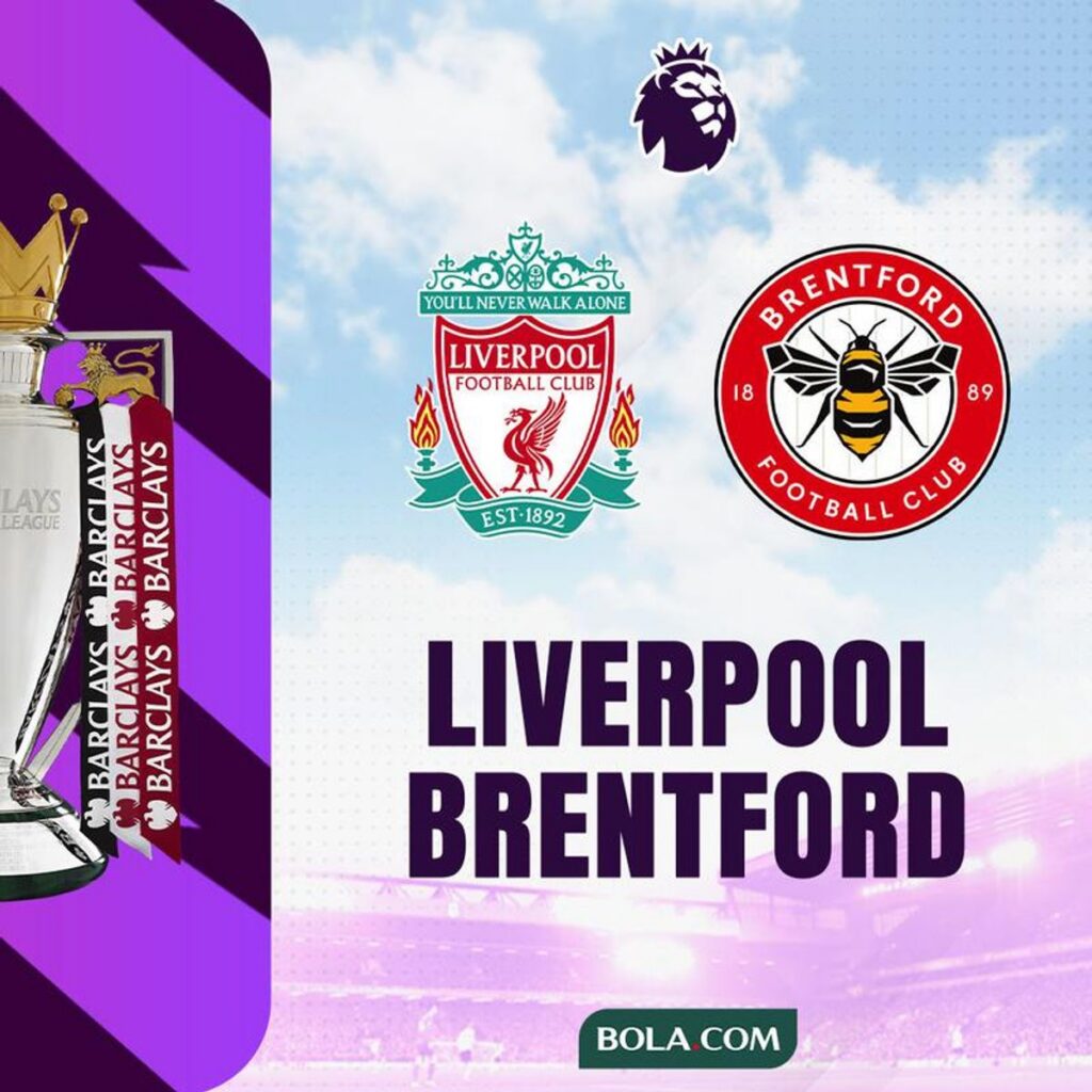 Liverpool Hadapi Brentford di Anfield dalam Laga Penutup Musim