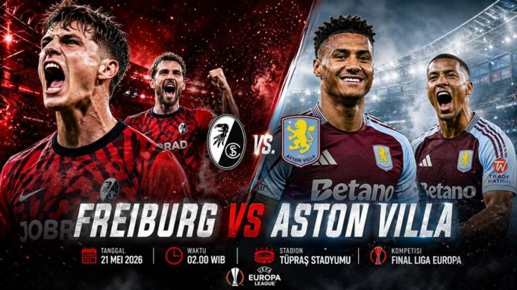 SC Freiburg Tantang Aston Villa di Final Liga Europa 2026