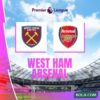 Arsenal Hadapi Tekanan Besar di Markas West Ham United