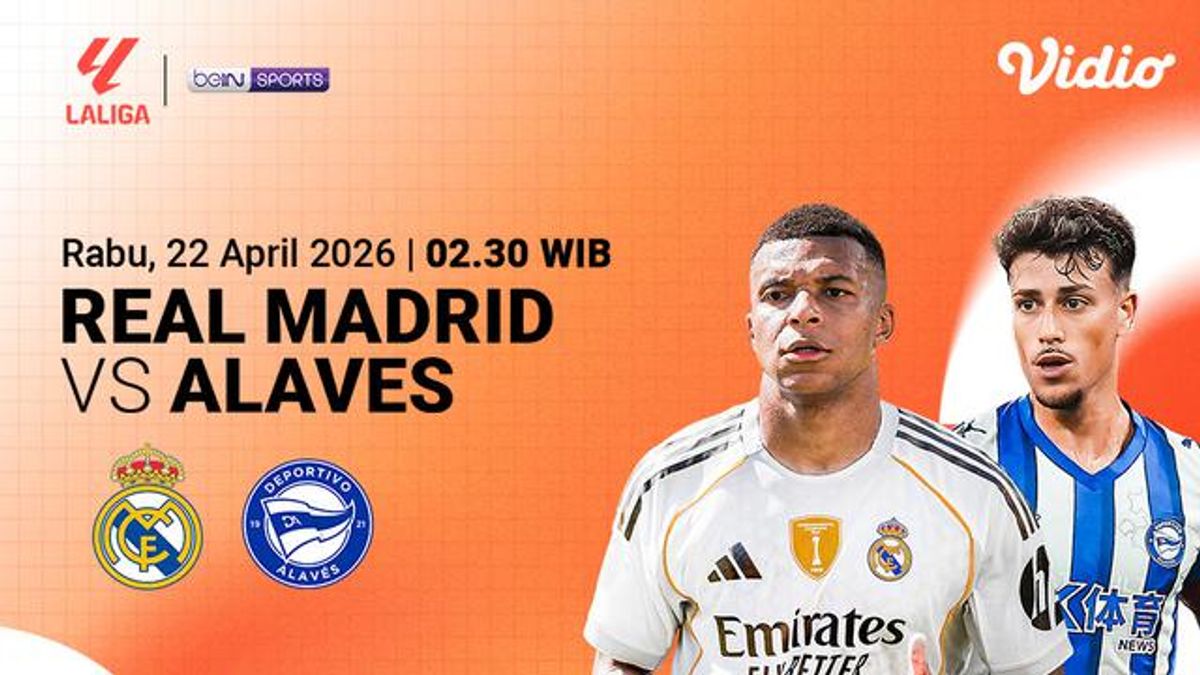 Jadwal Real Madrid Kontra Alaves 22 April 2026