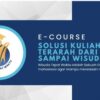 Online Course Wisuda Tepat Waktu Tawarkan Solusi Lulus Kuliah
