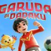 Film Animasi Garuda Di Dadaku Resmi Tayang di Bioskop Seluruh Indonesia