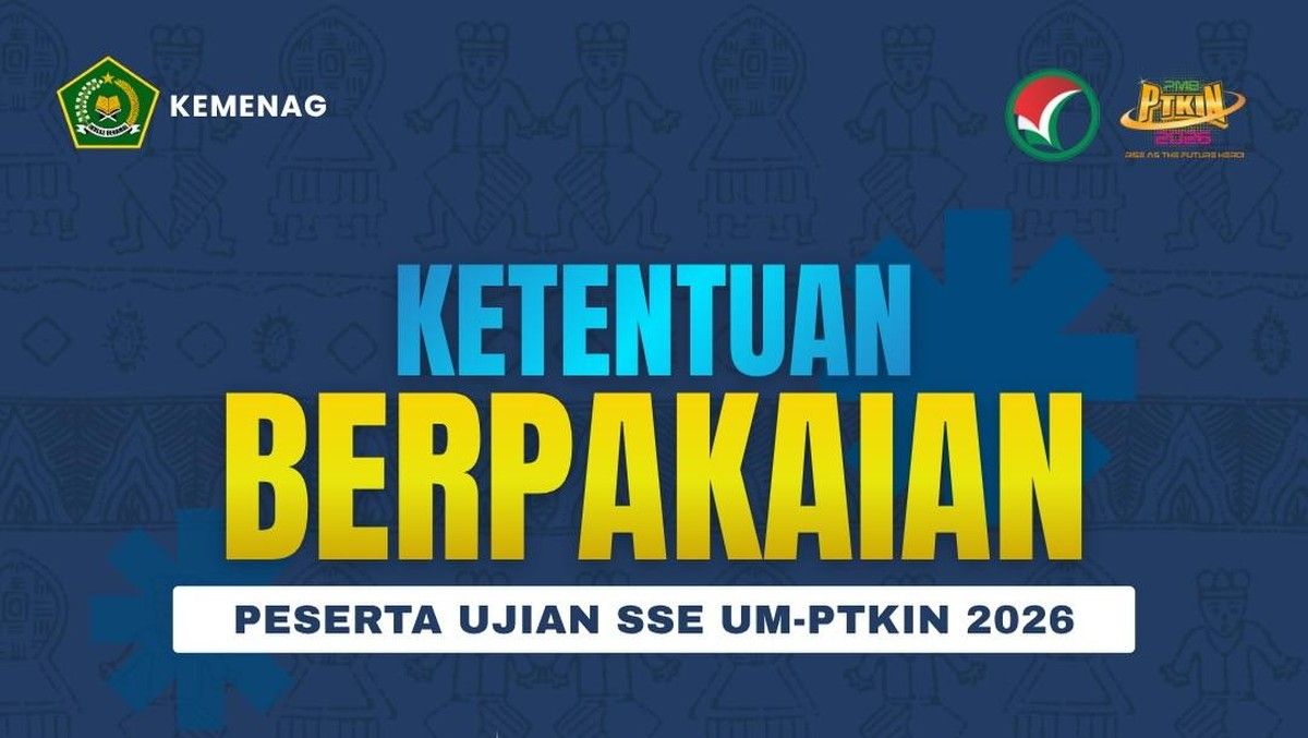 Aturan Baju dan Dokumen Wajib Ujian UM-PTKIN 2026 yang Harus Dipatuhi