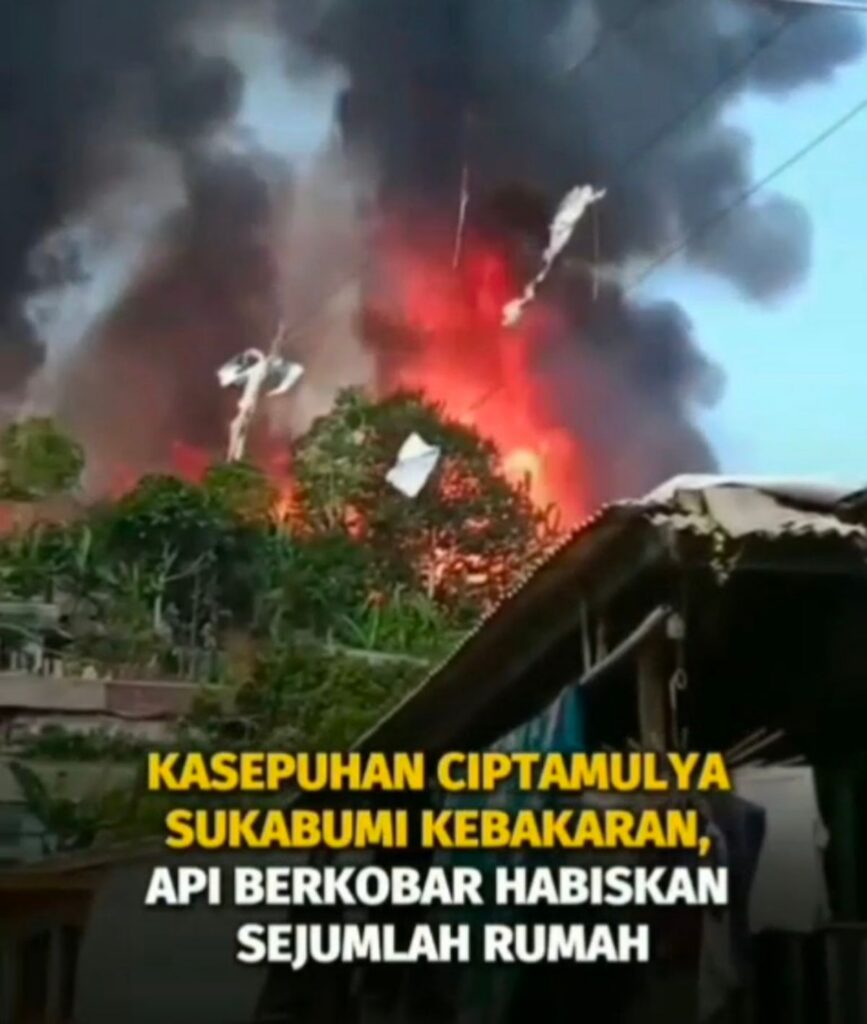 Kebakaran Hebat Landa Kampung Adat Ciptamulya Sukabumi
