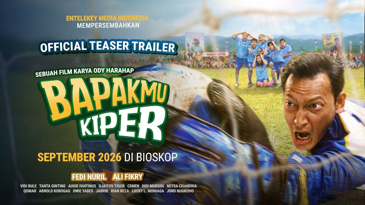 Entelekey Sinema Indonesia Rilis Teaser Trailer Film Bapakmu Kiper