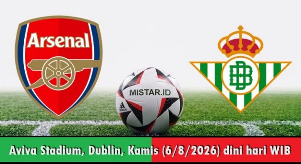 Arsenal Uji Kekuatan Lawan Real Betis di Aviva Stadium Dublin
