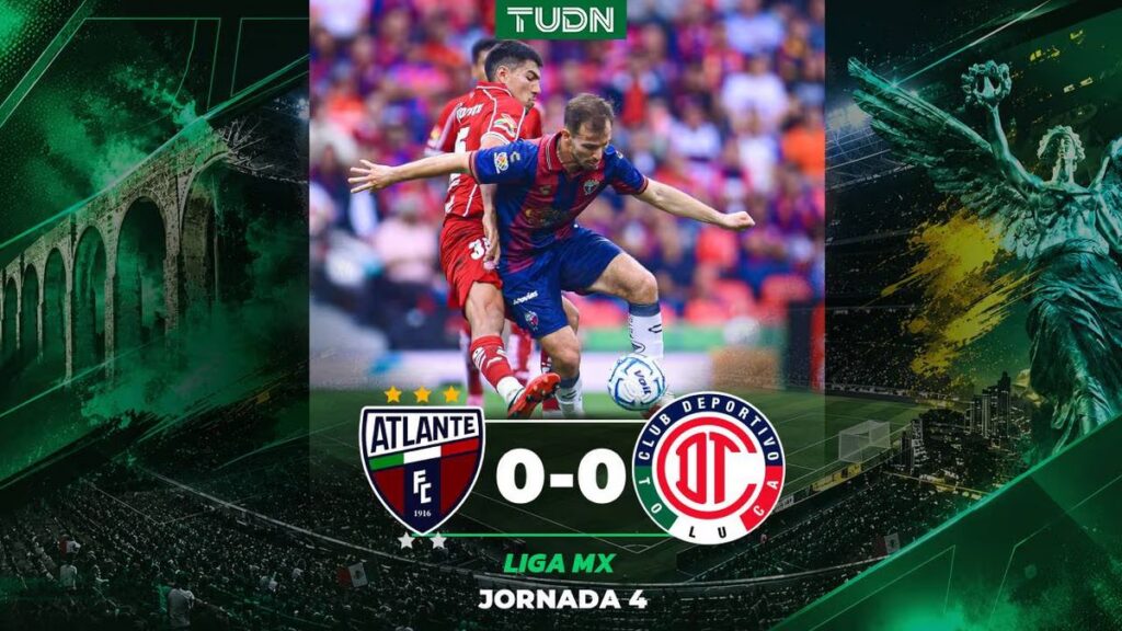 Atlante dan Toluca Seri Tanpa Gol di Liga MX Apertura 2026