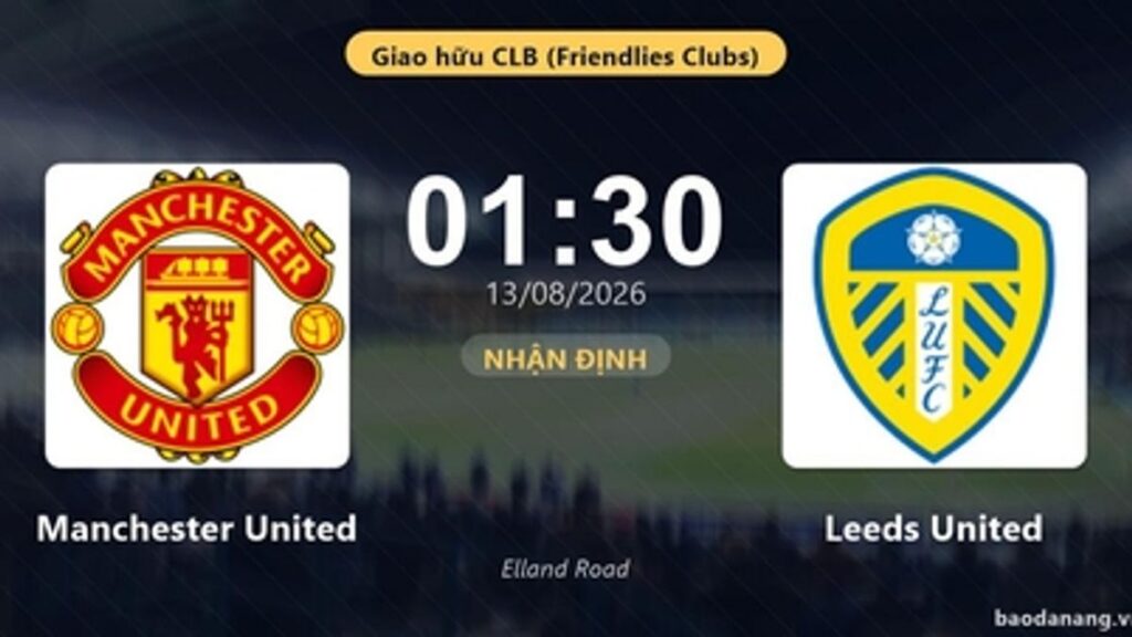 Manchester United Menghadapi Leeds United Dalam Laga Uji Coba Pramusim